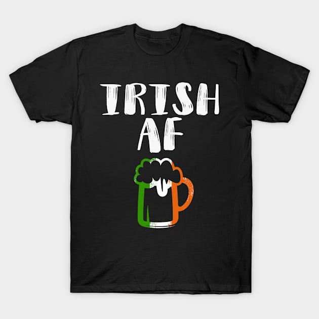 Irish AF Funny St Patrick T-Shirt by KsuAnn